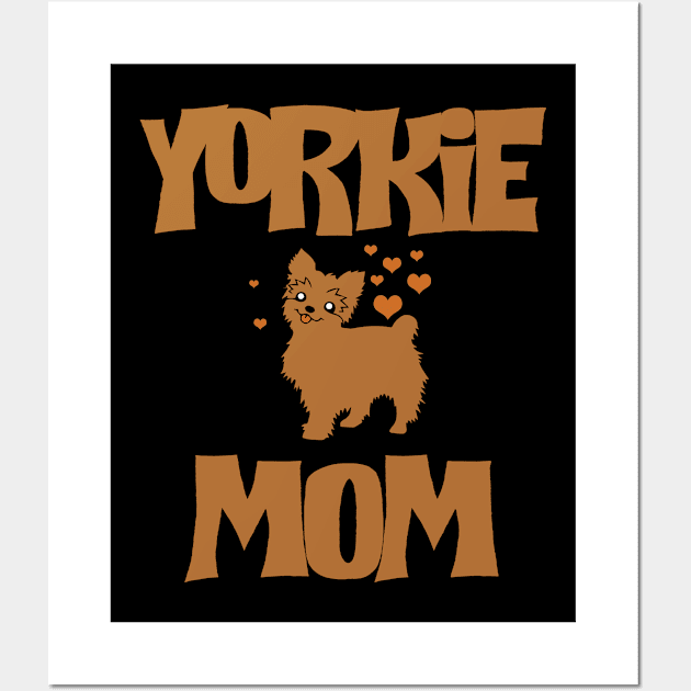 Yorkshire Terrier - Yorkie Mom Wall Art by Kudostees